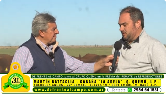 Entrevista: De Frente al Campo entrevistó a Martín Battaglia de Agro Ganadera Battaglia S.A. previo al remate del Grupo Quemú