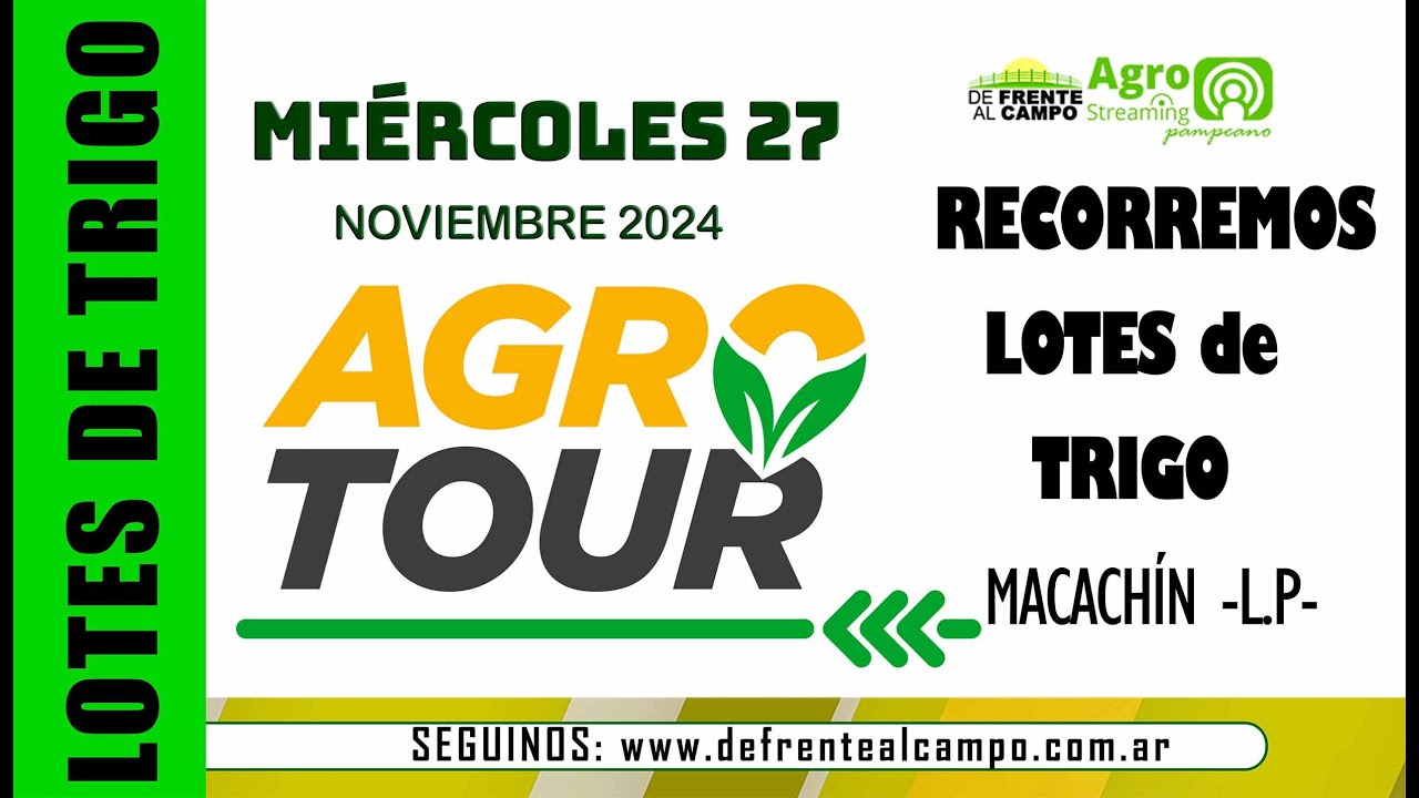 Agro Tour 2024 – De Frente al Campo recorre lotes de Trigo en Macachín, La Pampa