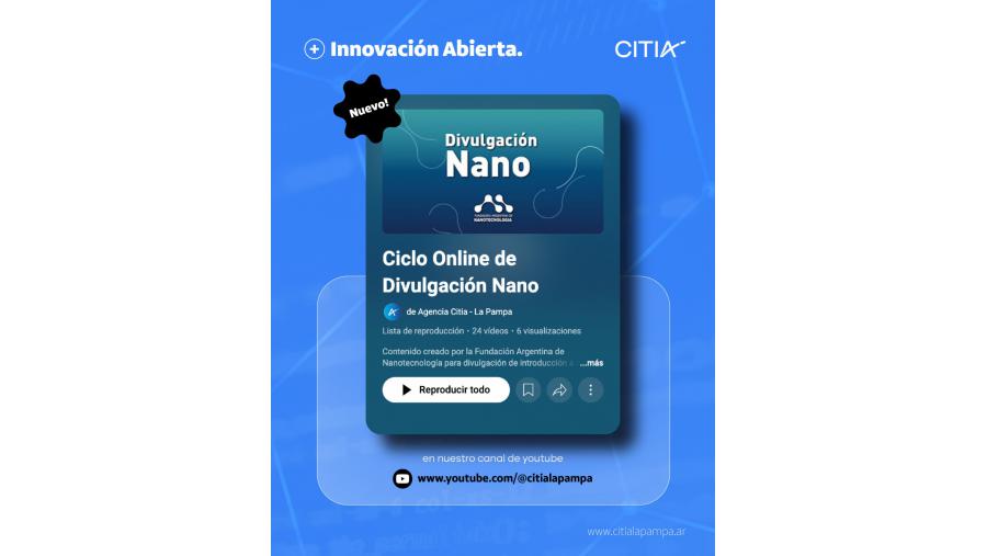 Lanzan el Ciclo de Charlas Nano en YouTube: Innovación y Avances en Nanotecnología desde La Pampa