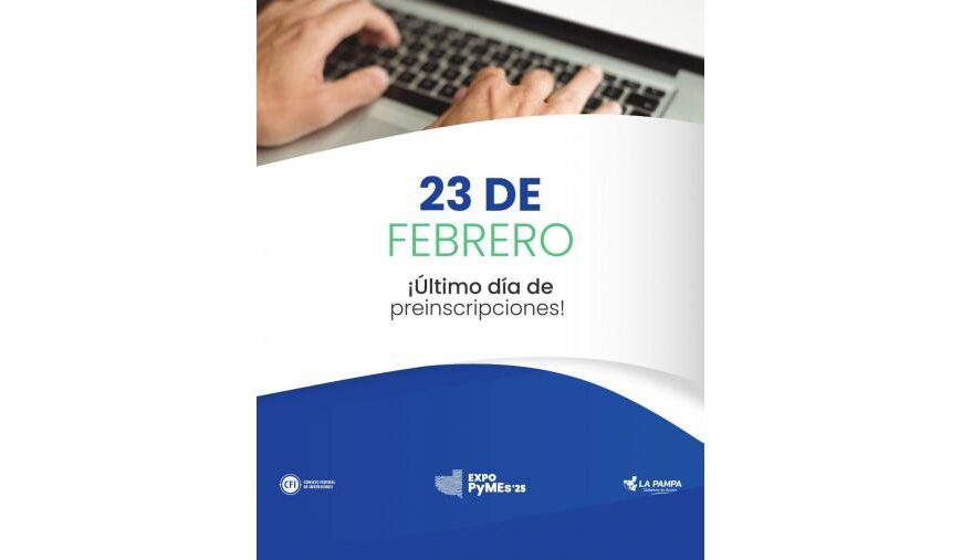 Últimos días para inscribirse en la 10° Expo PyMEs: Oportunidades de negocios y financiamiento en La Pampa